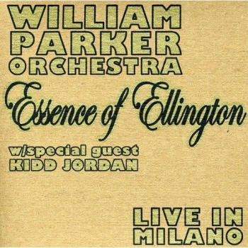 Essence Of Ellington - Live In Milano - Orchestra William Parker