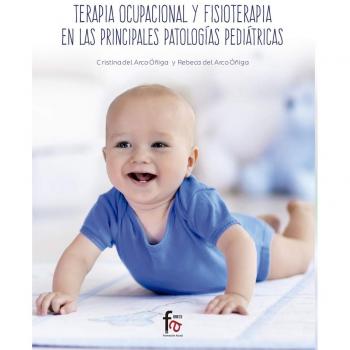 TERAPIA OCUPACIONAL Y FISIOTERAPIA EN LAS PRINCIPALES PATOLOGIAS PEDIATRICAS