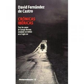 Crónicas Ibéricas: Tras los pasos de George Borrow, vendedor de biblias en el siglo XIX