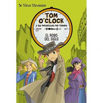 Tom O'Clock 3. El robo del siglo - Sir Steve Stevenson