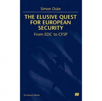 The Elusive Quest For European Security: From EDC to CFSP