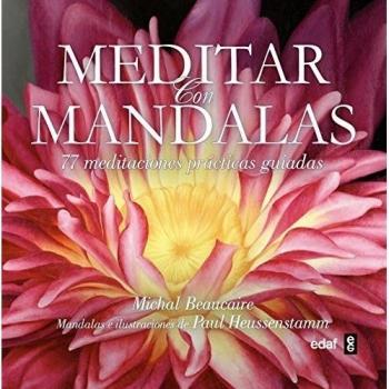 Meditar con mandalas: 77 meditaciones prácticas guiadas