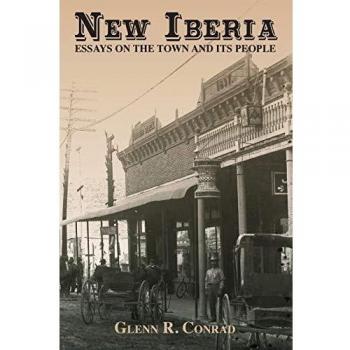 New Iberia: Comprehensive Essays on Community and Culture by Glenn R. Conrad
