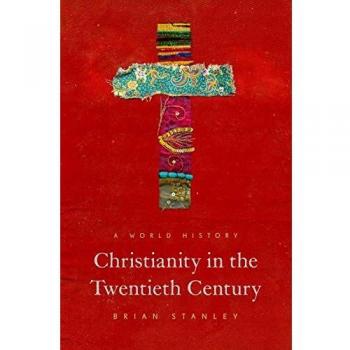 Princeton World History of 20th Century Christianity