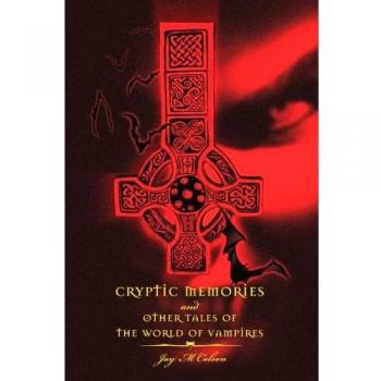 Memorias Crípticas y Otras Historias del Mundo de los Vampiros - Edición en Tapa Blanda