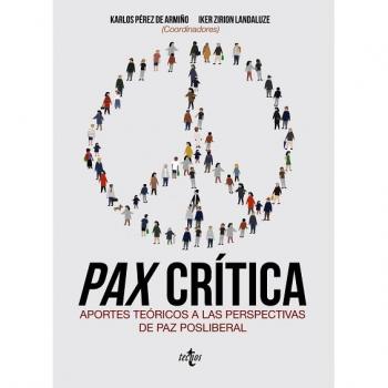 Pax crítica: Aportes teóricos a las perspectivas de paz posliberal