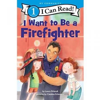I Want to Be a Firefighter (I Can Read Level 1