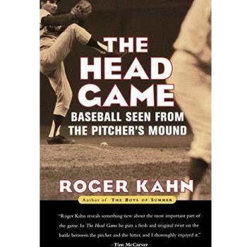 The Head Game: Baseball Seen from the Pitcher's Mound