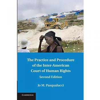 The Practice and Procedure of the Inter-American Court of Human Rights
