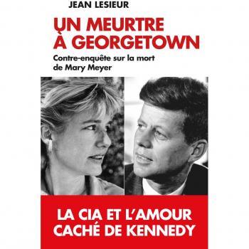 Un meurtre à Georgetown: la CIA et l'amour caché de Kennedy: Contre-enquête sur la mort de Mary Meyer