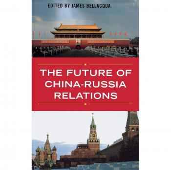 Future of China-Russia Relations: Asia in the New Millennium - University Press Edition