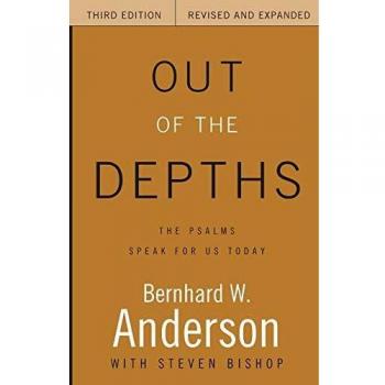 Out of the Depths: Revised and Expanded Psalms Commentary