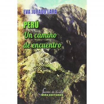 Perú: un camino de encuentro - Eva Jurado Lara
