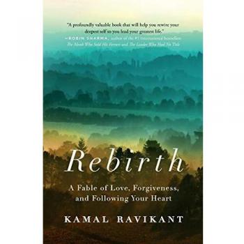 Rebirth: A Fable of Love, Forgiveness, and Following Your Heart