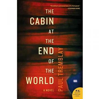 The Cabin at the End of the World - Psychological Thriller Novel by Paul Tremblay