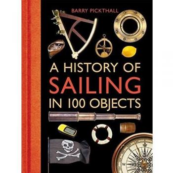 A History Of Sailing In 100 Objects