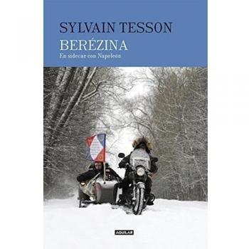 Berezina: En sidecar con Napoléon