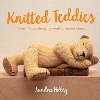 Knitted teddies over 15 patterns for welldressed bears