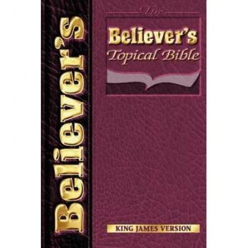 Believers Topical Bible-KJV