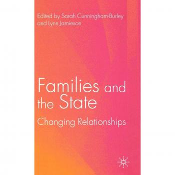 Families and the State: Changing Relationships