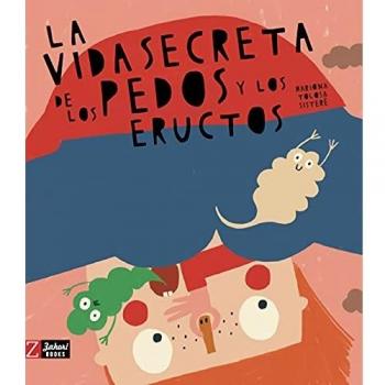 La vida secreta de los pedos y los eructos