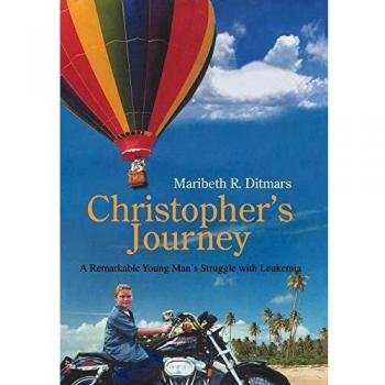 Christopher's Journey: A Young Man's Inspiring Battle Against Leukemia by Maribeth R. Ditmars
