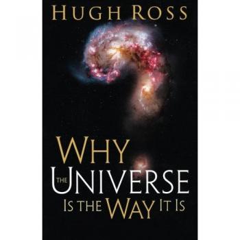 Why the Universe Is the Way It Is