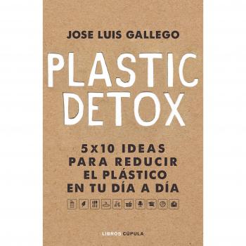 Plastic detox - José Luis Gallego