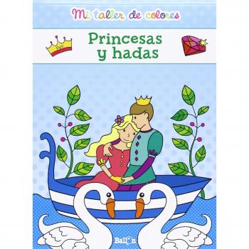 Princesas Y Hadas. Mi Taller De Colores