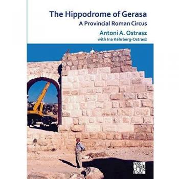 The Hippodrome of Gerasa: A Provincial Roman Circus