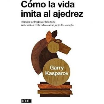 Cómo la vida imita al ajedrez: El mejor ajedrecista de la historia nos enseña a ver la vida como un juego