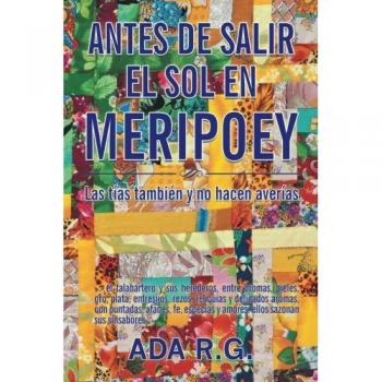 Antes de salir el sol en Meripoey: Las tías también y no hacen averías - Libro infantil ilustrado sobre la amistad y la aventura
