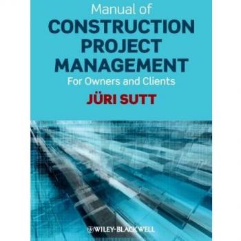 Manual of Construction Project Management: For Owners and Clients