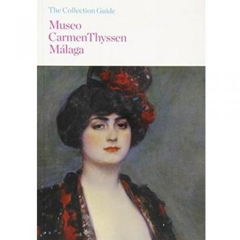 Guía del Museo Carmen Thyssen Málaga: Collection Guide