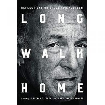 Long Walk Home: Reflections on Bruce Springsteen
