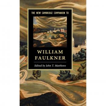 The Cambridge Companion to William Faulkner: Comprehensive Literary Guide