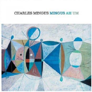 Mingus Ah Um - Charles Mingus