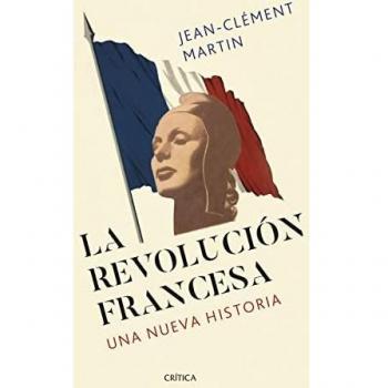 La revolución francesa: Una nueva historia (Serie Mayor