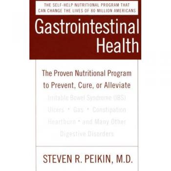 Gastrointestinal Health Comprehensive Guide - Third Edition by Steven R. Peikin