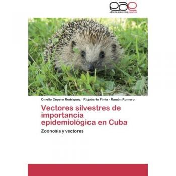 Vectores silvestres de importancia epidemiológica en Cuba: Zoonosis y vectores