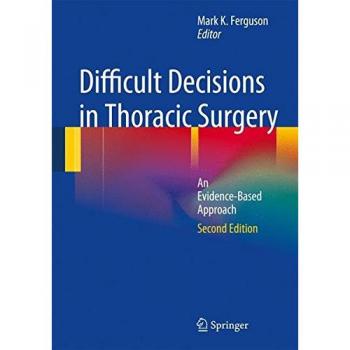 Difficult Decisions in Thoracic Surgery: An Evidence-Based Approach