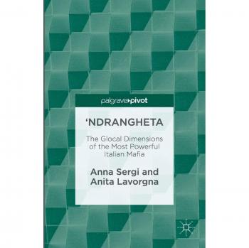 'Ndrangheta: The Glocal Dimensions of the Most Powerful Italian Mafia
