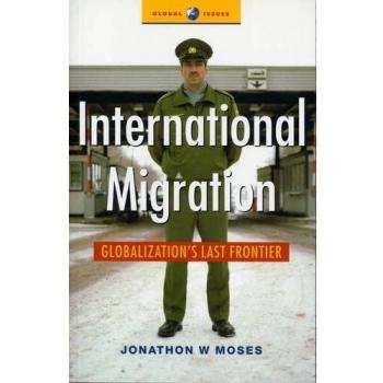 International Migration: Globalization's Last Frontier