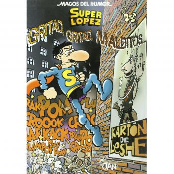 Superlópez. Gritad, gritad, malditos...
