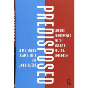 Predisposed: Liberals, Conservatives, and the Biology of Political Differences