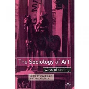 The Sociology of Art: Ways of Seeing