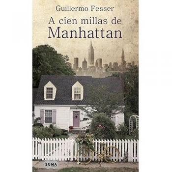 A cien millas de Manhattan - Guillermo Fesser Perez De Petinto