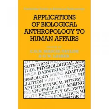Aplicaciones de Antropología Biológica Humana (Estudios de Cambridge en Antropología Biológica y Evolutiva, Volumen 8)