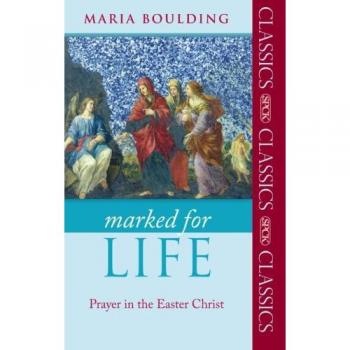Marked for Life: Easter Prayer Reflections by Maria Boulding