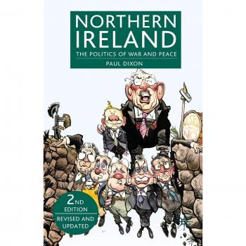 The Politics of War and Peace: Northern Ireland - Book, Academic Publication, Political Science, Conflict Studies, ISBN 978-1-137-00867-0
